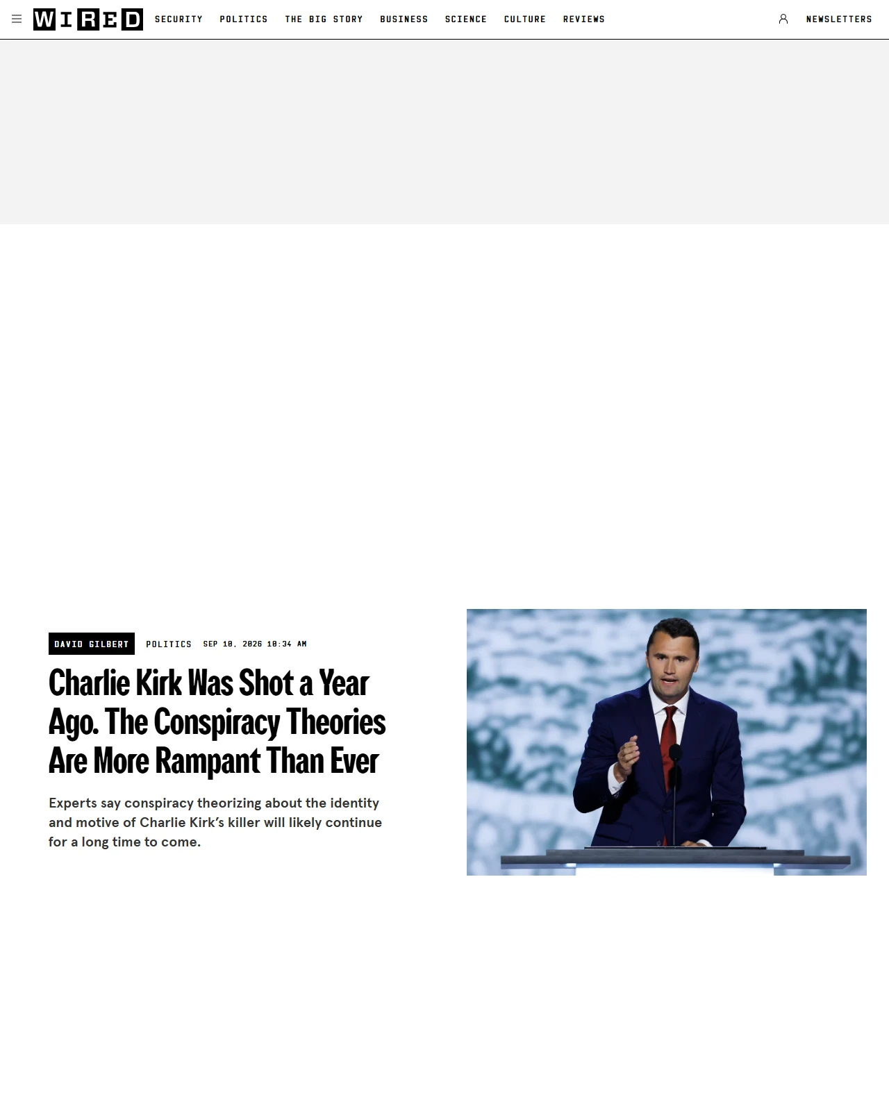 wired.com as published: Charlie Kirk Was Shot a Year Ago. The Conspiracy Theories Are More Rampant Than Ever
